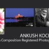 Ankush Kochhar - Photojournalist, Photographer, Photography Awards, Art Photography, Photo of the Day
