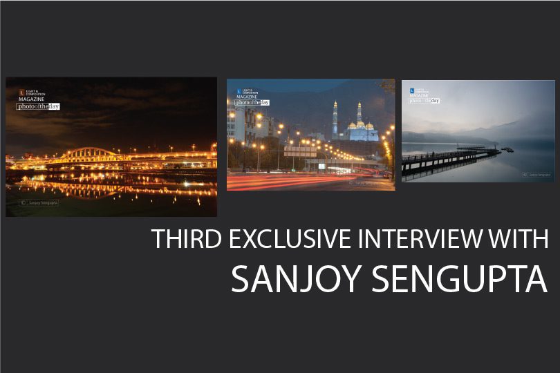 Third Exclusive Interview with Sanjoy Sengupta - Photography Interview, Photo of the Month, Photography Awards, Photography Tips, Sanjoy Sengupta
