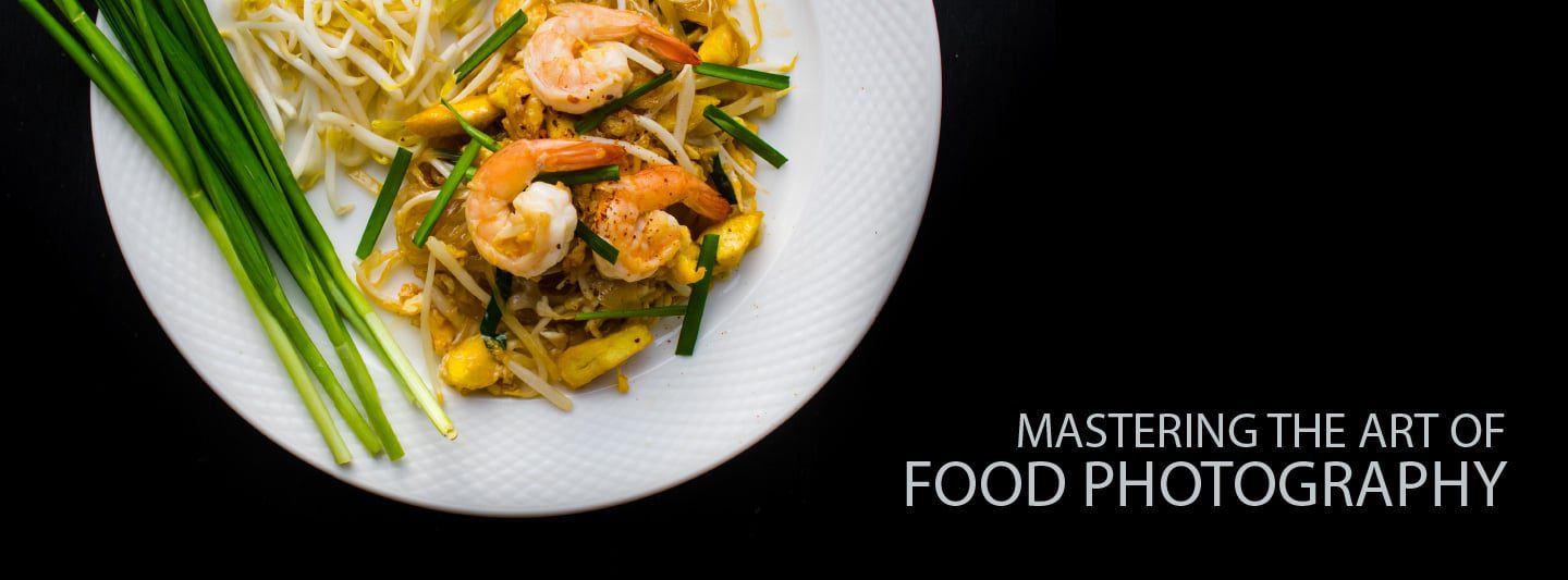 Mastering the Art of Food Photography - Food Photography, Online Photography Courses, Food Styling, Photography Diploma, Online Diploma
