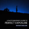 A Photographer's Guide to Perfect Exposure - Exposure, Photography, Photography Techniques, Camera Settings, Lighting