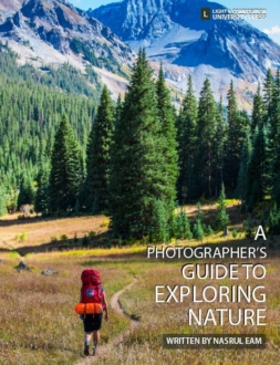 A Photographer’s Guide to Exploring Nature - Nature Photography, Landscape Photography, Wildlife Photography, Photography Guide, Outdoor Photography
