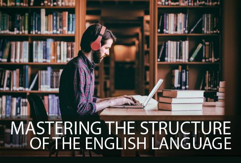 Mastering the Structure of the English Language - English grammar, English syntax, online English course, language course, grammar course