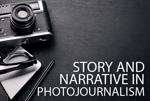Story and Narrative in Photojournalism - Photojournalism, Narrative Photography, Documentary Photography, Online Photography Courses, Photography Education