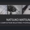 Natsuko Matsumura - Fine Art Street Photography, Printmaking, Multimedia Artist, Photography Exhibitions,  Natsuko Matsumura