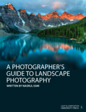 A Photographer’s Guide to Landscape Photography - Landscape Photography, Photography Education, Photography Techniques, Composition, Photography Tutorials